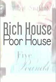Rich House Poor House Wikipedia