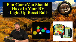 Is the water sports lighted bocce ball set legal? Fun Game For Your Rv Light Up Bocce Ball Full Moon Adventure Club
