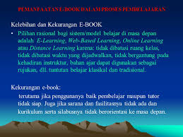 Apakah model pembelajaran merupakan bentuk pembelajaran? Pemanfaatan E Book Dalam Proses Pembelajaran Ppt Download