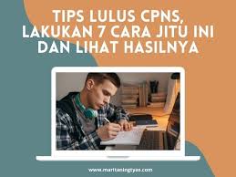Sebelum lebih jauh membahas mengenai tips lulus cpns 2021 ini, kita akan mulai dahulu sedikit pengantar, supaya info dalam artikel ini menjadi utuh.dengan mengikuti seleksi cpns dan lolos, maka seseorang, siapapun itu berpeluang untuk menjadi pegawai negeri sipil atau yang kerap disebut sebagai pns. Tips Lulus Cpns Lakukan 7 Cara Jitu Ini Dan Lihat Hasilnya