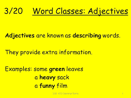 Good adjectives for your resume set the tone for your application, and emphasize important information about your experience and/or skills. 3 20 Word Classes Adjectives Adjectives Are Known As Describing Words They Provide Extra Information Examples Some Green Leaves A Heavy Sack A Funny Ppt Download