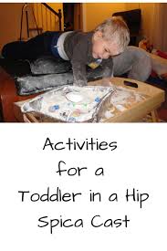 Toddler In A Hip Spica Cast The Mom Of The Year Body Cast Kids Cast Activities To Do With Toddlers