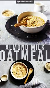 Almond Milk Oatmeal Recipe Healthy Oatmeal Recipes Healthy Breakfast Recipes Breakfast Recipes Easy