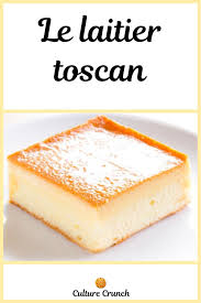 Le Laitier Toscan Fondant Au Lait La Recette Facile Recettes De Cuisine Recette Recette Dessert
