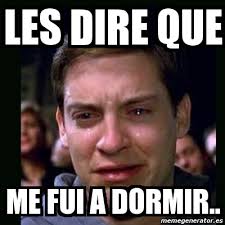 Mira 2 traducciones acreditadas de me fui a dormir en ingles con oraciones de ejemplo y pronunciación de audio. Meme Crying Peter Parker Les Dire Que Me Fui A Dormir 3422807