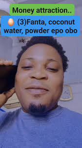 Money drawing.. Get powder epo obo and Fanta altogether With coconut water  use to cook three eggs pray 🙏 over it and eat with the shell you will see  wonder inshallah...