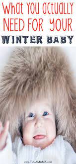 What You Actually Need For Your Winter Baby Baby Winter Newborn Baby Tips Winter Newborn