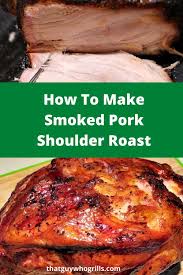 A roast beef dinner feeds a crowd, so you usually end up with plenty of leftovers that. How To Make Smoked Pork Shoulder Roast That Guy Who Grills