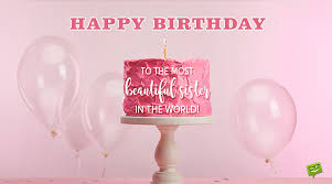 Have a wonderful birthday and a happy, prosperous year ahead. Sisters Are Forever Happy Birthday Sister