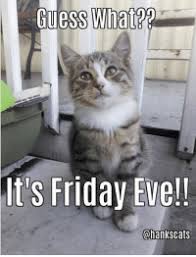 With tenor, maker of gif keyboard, add popular happy friday eve animated gifs to your conversations. 25 Best Friday Eve Memes Thursday Memes Happy Friday Memes