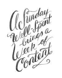 A Sunday Well Spent Brings A Week Of Content Proverb A Sunday Well Spent Brings A Week Of Content Hope Your Sunday Was Filled With Beautiful Feelings Lovely Things And Most Of A School Quotes Words Quotes Quotes