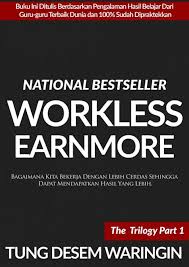 Ebook tung desem waringin 61 rahasia menjadi kaya. Buku Workless Earnmore The Trilogy Part 1 Bukukita