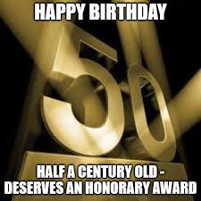 Funny 50th 50th Birthday Meme For Her Happy 50th Birthday In 2020 Happy 50th Birthday Wishes Happy 50th Birthday 50th Birthday Meme