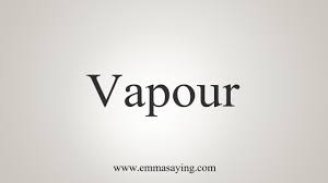 How To Say Vapour Youtube