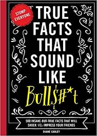 Apr 06, 2018 · from quirky places in the u.s. True Facts That Sound Like Bull T 500 Insane But True Facts That Will Shock And Impress Your Friends Funny Book Reference Gift Fun Facts Gifts Volume 1 Mind Blowing True Facts Carley Shane