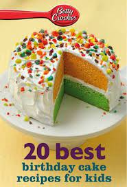 Bargain E Cookbook 20 Betty Crocker Best Birthday Cakes Recipes For Kids 99 Cents Best Birthday Cake Recipe Cake Recipes For Kids Cake Recipes