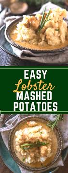 This Easy Lobster Mashed Potatoes Recipe Is Even Better Than Mastros And Red Lobster Made With Buttery Lobster Tail It Seafood Dinner Recipes Potato Recipes