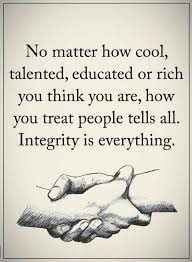 Quotes No Matter How Cool Talented Educated Or Rich You Think You Are How You Quotes Integrity Quotes Words Quotes Be Yourself Quotes