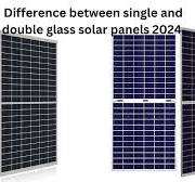 Difference between single and double glass solar panels 2024 ...