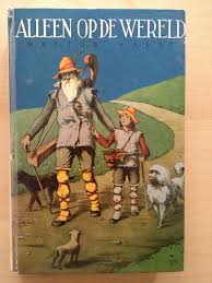 Alleen Op De Wereld Alone In The World Hector Malot I Used To Cry Buckets Of Tears While Reading This Book Jeugdherinneringen Boeken Kinderboeken