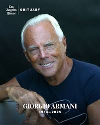 Giorgio Armani, the Italian designer who cut the stuffing out of men's  heavily constructed suits for a softer yet sophisticated look that  revolutionized the shape of fashion for men and women for