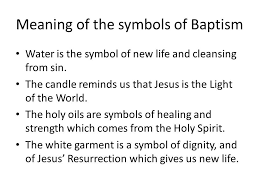 Meaning Of The Symbols Of Baptism Water Is The Symbol Of New Life And Cleansing From Water Baptism Faith Formation Trust God