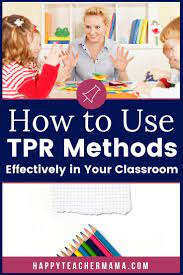 How To Use Tpr Methods Effectively In Your Classroom Total Physical Response Teach English To Kids Esl Teaching