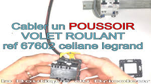 De A A Z Cablage Et Fonctionnement Poussoir Volet Roulant Celiane De Legrand Ref 67602 Youtube