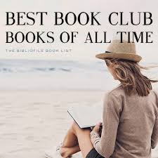 I love taking an evening off and congregating with my bookish friends to discuss literature. 100 Best Book Club Books Of All Time By Year The Bibliofile
