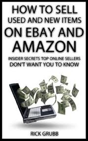 12 June 2013 How To Sell Used And New Items On Ebay And Amazon Insider Secrets Top Online Sellers Don T Things To Sell Make Money On Amazon Selling On Ebay