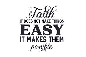 Download Faith It Does Not Make Things Easy It Makes Them Possible Svg Cut File By Creative Fabrica Crafts Creative Fabrica Yellowimages Mockups