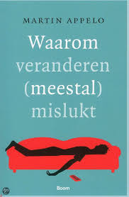 Bol Com Waarom Veranderen Meestal Mislukt Martin Appelo Boeken Psychologie Assertiviteit