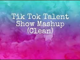 Tik Tok Talent Show Mashup Clean In 2020 Talent Show Tik Tok Music Mashup