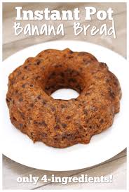 Instant Pot 4 Ingredient Banana Bread 365 Days Of Slow Cooking And Pressure Cooking Recipe Instant Pot Recipes Easy Instant Pot Recipes Cooker Recipes