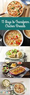 15 Ways To Transform Chicken Breasts Healthy Food Recipies Chicken Recipes Poultry Recipes