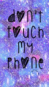 Find images and videos about wallpaper, background and. Galaxy Wallpaper Dont Touch My Phone Wallpapers Funny Phone Wallpaper Galaxy Wallpaper