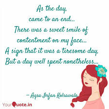 Day well spent quotes help you relive an unforgettable day with your family or friends. Best Daywellspent Quotes Status Shayari Poetry Thoughts Yourquote