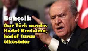 Bahceli Asir Turk Asridir Hedef Kizilelma Hedef Turan Ulkusudur