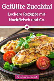 Gefullte Zucchini Rezepte Mit Hackfleisch Hahnchen Vegetarisch Zucchini Rezepte Mit Hackfleisch Hackfleisch Rezepte Zucchini Rezepte