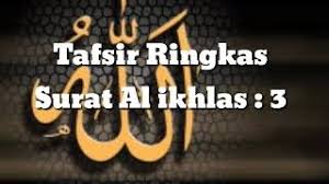 Berikut arti lengkap surat tersebut. Surah Al Ikhlas Ayat 3 Qs 112 3 Tafsir Alquran Surah Nomor 112 Ayat 3