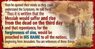 Then He Opened Their Minds To Understand The Scriptures Luke 24 45 48 Forgiveness Of Sins Would Be Preached In His Name To All The Nations Forgiveness Of Sin Biblical Quotes Repentance