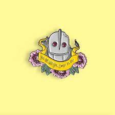 I'm what the kids call. The Iron Giant Pin Robot Art Cartoon Icon Quote Movie Inspirational Soft Enamel Pin Badge Brooch For Women Men Robot Jewelry Brooches Aliexpress