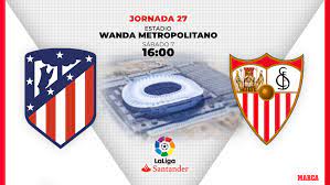 Atlético de madrid won sevilla fc thanks to goals by correa and saúl ñíguez. Laliga Atletico Madrid V Sevilla The First Of The Finals Marca In English