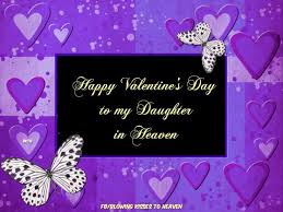 Dear Daughter Happy Birthday Daughter In Heaven Poems Missing My Loved Ones In Heaven Valentines For Daughter Happy Birthday In Heaven To My Daughter