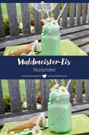 Waldmeister Eis Rezept In 2020 Waldmeister Waldmeistereis Eis Rezepte
