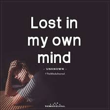 Lost In My Own Mind