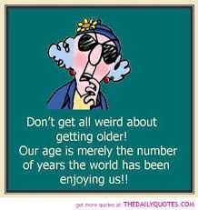 Maybe you would like to learn more about one of these? Old Age Funny Quotes Quotesgram