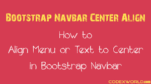 Center Align Menu In Bootstrap Navbar Codexworld Web Development Tutorial Alignment Text