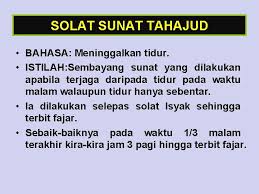 Ia lengkap dengan sebutan (transliteration) dalam tulisan rumi dan juga maksud/terjemahan dalam bahasa melayu. Solat Sunat Tahajjud Solat Sunat Tahajud Bahasa Meninggalkan