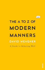 Lots of the etiquette book to choose from. The A To Z Of Modern Manners By David Meagher Penguin Books Australia